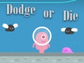 Ойын Dodge Or Die