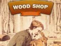 Ойын Wood Shop