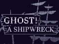 Ойын Ghost! a shipwreck
