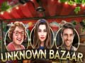 Ойын Unknown Bazaar