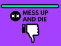 Ойын Mess Up and Die