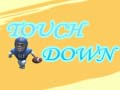 Ойын Touch Down