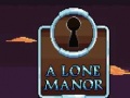 Ойын A Lone Manor
