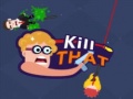 Ойын Kill that