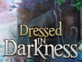 Ойын Dressed in Darkness