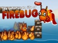 Ойын The Unfortunate Life of Firebug 