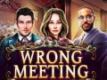 Ойын Wrong Meeting