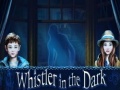 Ойын Whistler in the Dark