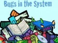 Ойын Bugs in the System