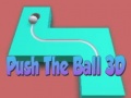 Ойын Push The Ball 3D