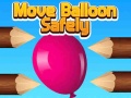 Ойын Move Balloon Safely