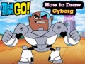 Ойын Teen Titans Go! How to Draw Cyborg