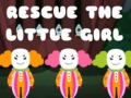 Ойын Rescue The Little Girl