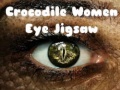 Ойын Crocodile Women Eye Jigsaw