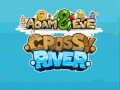 Ойын Adam & Eve Crossy River