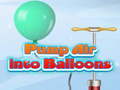 Ойын Pump Air into Balloon