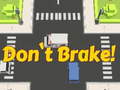 Ойын Don't Brake!