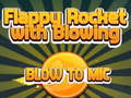 Ойын Flappy Rocket Playing with Blowing to Mic