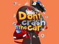 Ойын Don't Crash the Car