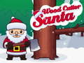 Ойын Santa Wood Cutter
