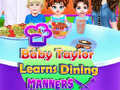 Ойын Baby Taylor Learns Dining Manners