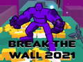 Ойын Break The Wall 2021