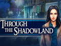 Ойын Through the Shadowland