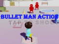 Ойын Bullet Man Action