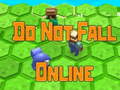 Ойын Do Not Fall Online 