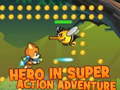 Ойын Hero in super action Adventure