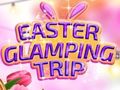 Ойын Easter Glamping Trip