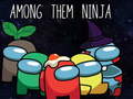 Ойын Among Them Ninja