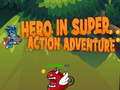 Ойын Hero in super action Adventure