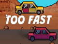Ойын Too Fast