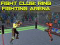 Ойын Fight Club: Ring Fighting Arena