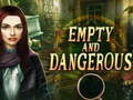 Ойын Empty and Dangerous