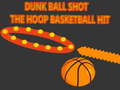 Ойын Dunk Ball Shot The Hoop Basketball Hit