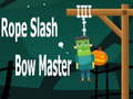 Ойын Rope Slash Bow Master
