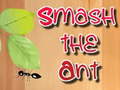 Ойын Smash the Ant