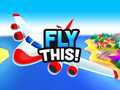 Ойын Fly This!