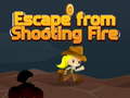 Ойын Escape from shooting Fire