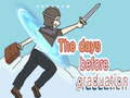 Ойын The Days Before Graduation