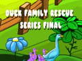 Ойын Duck Family Rescue Series Final