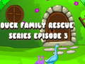 Ойын Duck Family Rescue Series Episode 3