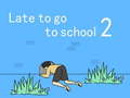 Ойын Late to go to school 2