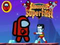 Ойын Among Us Super Fast
