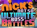 Ойын Nick's Not so Ultimate Boss Battles