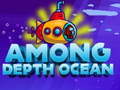 Ойын Among Depht ocean