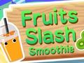 Ойын Fruits Slash Smoothie