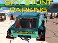 Ойын Sky stunt parking
